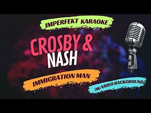 Crosby & Nash karaoke - Immigration Man (w/video background)
