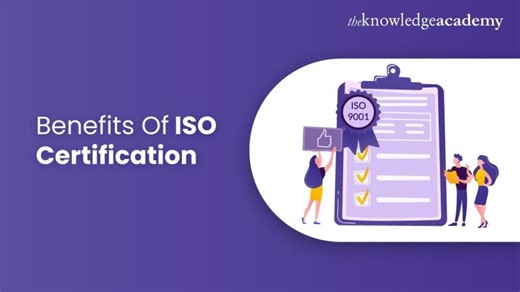 Benefits Of ISO Certification | Importance Of ISO Certification | The Knowledge Academy | Robin Le Roy