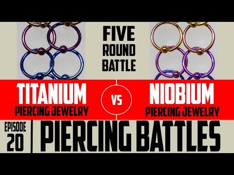 Titanium Vs Niobium Piercing Jewelry Piercing Battles EP20