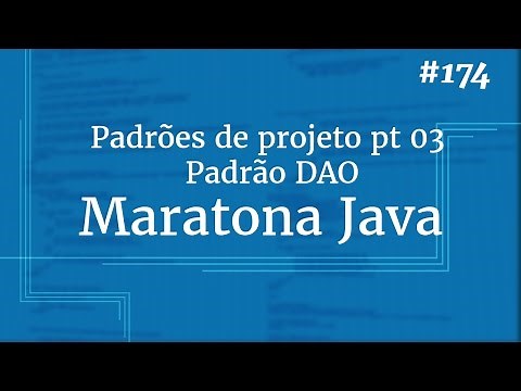 Curso Java Completo - Aula 174: Padrões de projeto pt 03: Padrão DAO