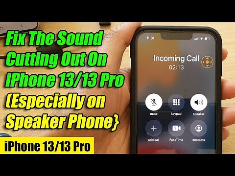 How To Fix The Sound Cutting Out On iPhone 13/13 Pro (Especially On Speakerphone)