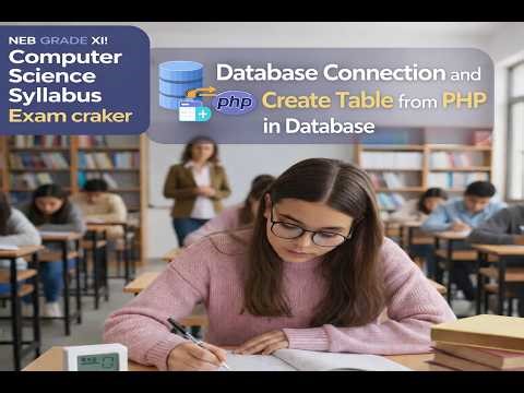 NEB Grade 12 Computer Science PART 4 | PHP Database Connection & Create Table | Exam Preparation
