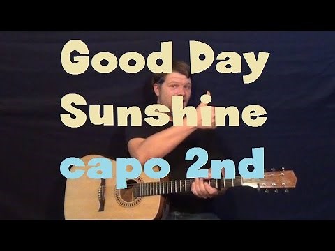 Good Day Sunshine (The Beatles) Easy Guitar Strum How to Play Tutorial Capo 2nd Fret