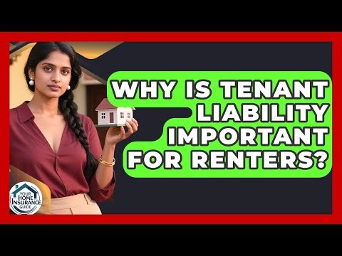 Why Is Tenant Liability Important For Renters? - Your Home Insurance Guide