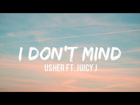 Usher ft. Juicy J - I Don't Mind (Lyrics)