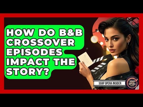 How Do B&B Crossover Episodes Impact The Story? - Soap Opera Insider