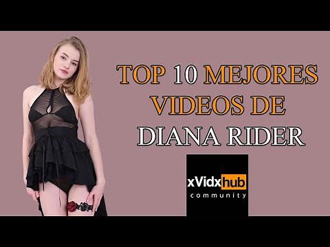 Top 10 mejores videos de Diana Rider