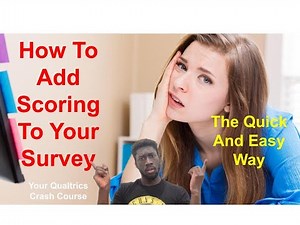 How To Turn Your Qualtrics Survey Into A Quiz - Adding Scoring To Your Qualtrics Survey