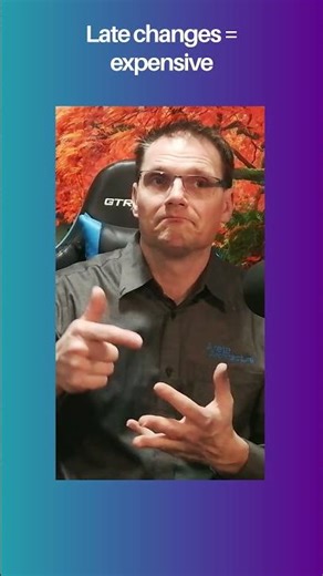 Late changes cost more