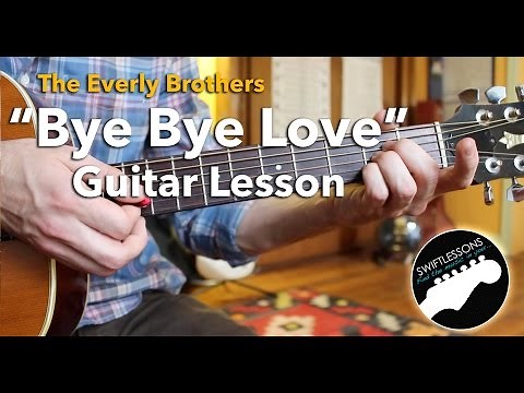 Bye Bye Love - Everly Brothers - Easy Guitar Songs Lesson