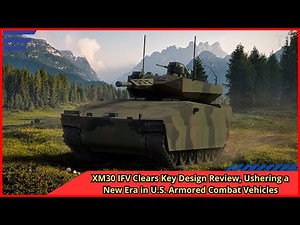 XM30 IFV Clears Key Design Review, Ushering a New Era in U S Armored Combat Vehicles