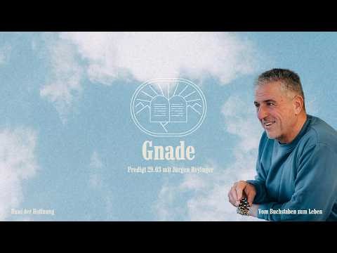 29.03. | Gnade | Vom Buchstaben zum Leben (2026) | Jürgen Reyinger