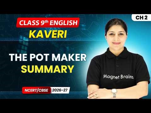 The Pot Maker - Summary | Class 9th English (Kaveri) | Chapter 2 | CBSE 2026-27