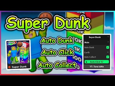 Roblox Super Dunk Script - Auto Dunk | Auto Collect | Auto Click
