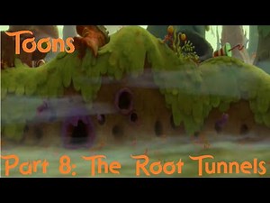 Toons (Trolls) Part 8 - The Root Tunnels