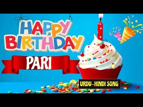Pari Happy Birthday - Happy Birthday Pari ko Hindi Song | Pari Happy Birthday Hindi Song