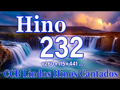 Hino 232,260,115,441 - CCB Lindos Hinos Cantados - Congregação Cristã no Brasil