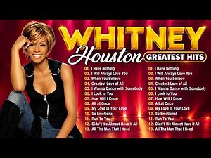 Whitney Houston Greatest Hits Full Album | Whitney Houston Best Song Ever All Time