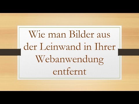 Wie man Bilder aus der Leinwand in Ihrer Webanwendung entfernt