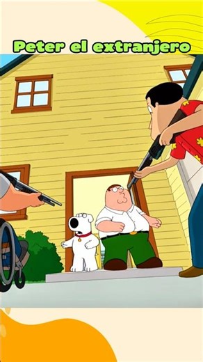 Peter el extranjero#padredefamilia