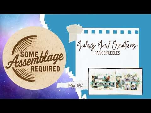 Scrapbooking Process Video: Park & Puddles (Some Assemblage Required)