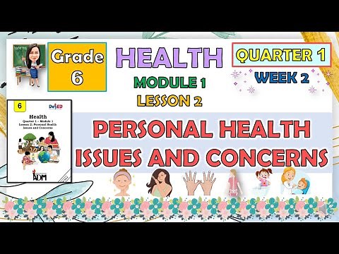 HEALTH 6 QUARTER 1 MODULE 1 LESSON 2 | PERSONAL HEALTH ISSUES AND CONCERNS | MELC-BASED