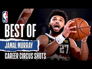 Best Of Jamal Murray's Acrobatic Circus Shots