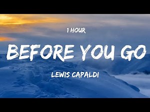 [ 1 HOUR ] Lewis capaldi - Before You Go (Lyrics)