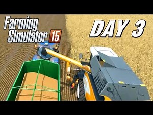 Let's Play Farming Simulator 2015 - Day 3 | Harvest and Seeding