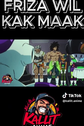Friza WIL KAK MAAK - Afrikaanse Dubbings van Kallit Anime