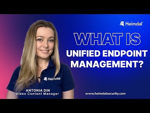 What Is Unified Endpoint Management? Benefits of UEM.