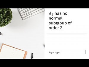 A5 has no normal subgroup of order 2 | group theory