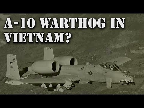 What if the US had the A-10 Warthog in Vietnam?