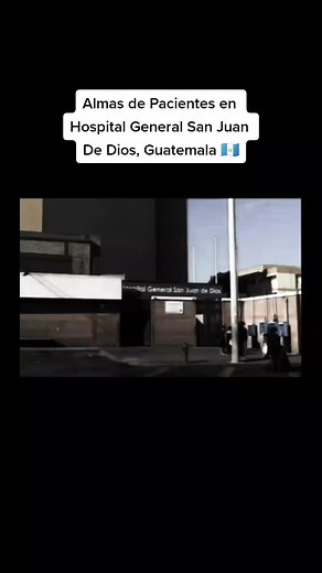 #Hospital#miedo#terror#misterio #almas#espectros#sanjuandeDios#guatemala🇬🇹