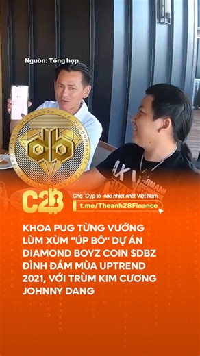 Vết nhơ khó xóa nhòa trong cuộc đời Khoa Pug mang tên Diamond Boyz Coin $DBZ #coin28 #diamondboyzcoin #dbz #johnnydang #khoapug #scam #upbo #luaga #memecoin | Coin28 - Tin Tức Thị Trường Blockchain