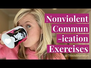 NONVIOLENT COMMUNICATION EXERCISES (at work)/ Authentic Communication in the Workplace!!!