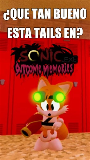 TAILS IS ACTUALLY GOOD!!! #sonic #outcomememories #gunterandgoya #tails #sonicexe
