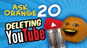 Annoying Orange - Ask Orange 20 DELETING YOUTUBE!!!