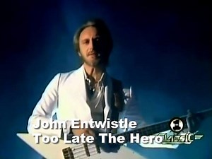 John Entwistle - "Too Late The Hero" 1981 Music Video | The Who Info