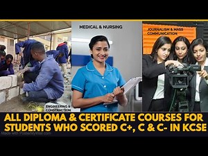 All Diploma Courses for those students who scored C+ C and C- in KCSE