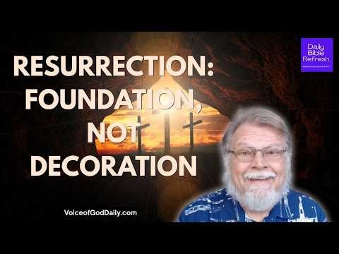 Is Resurrection Just a Belief or the Very Ground You're Standing On? (1 Corinthians 15:12-20)