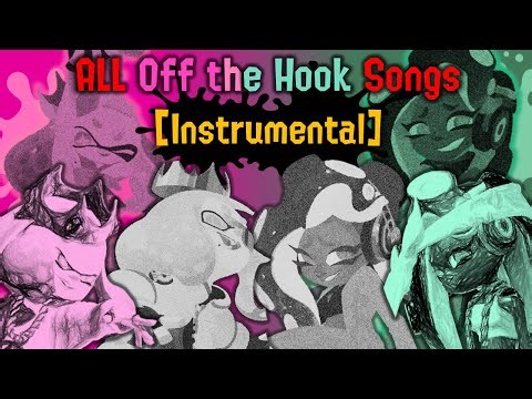 ALL Off the Hook Songs [Instrumental] (Splatoon)