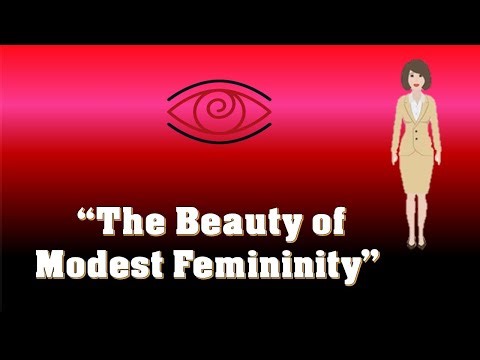 “The Beauty of Modest Femininity