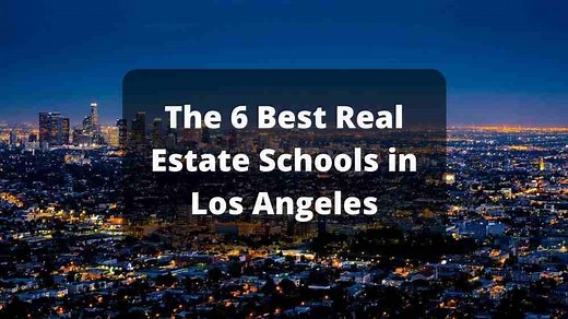 The 6 Best Real Estate Schools In Los Angeles, California For 2022