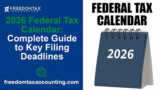 2026 Federal Tax Calendar: Complete Guide to Key Filing Deadlines | FreedomTax Accounting, Payroll & Tax Services