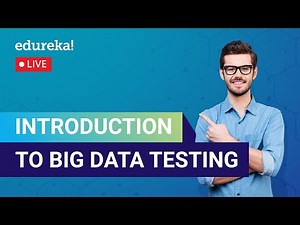 Introduction to Big Data Testing| Big Data Testing Tools | Edureka | Big Data Live - 1