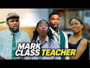 Mark Class Teacher - Africa's Worst Class video | Aunty Success | MarkAngelComedy