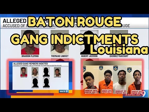 Gang Indictments in Baton Rouge: Inside Louisiana's Most Dangerous Criminal Networks