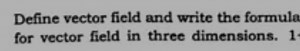 Define vector field and write the formula for vector field in t... | Filo