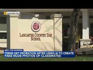 Teens get probation after using AI to create fake nudes of classmates